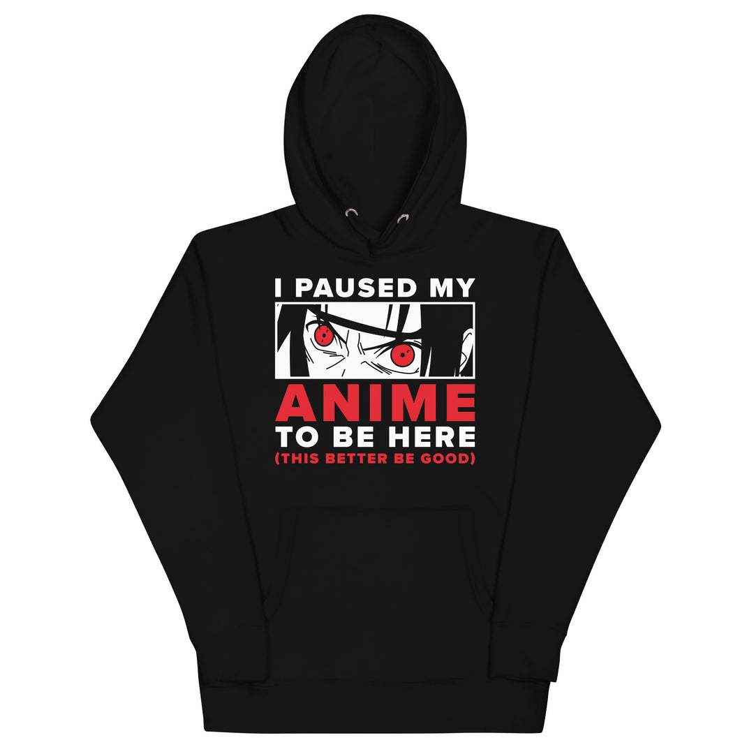 Naruto I Paused My Anime Unisex Hoodie